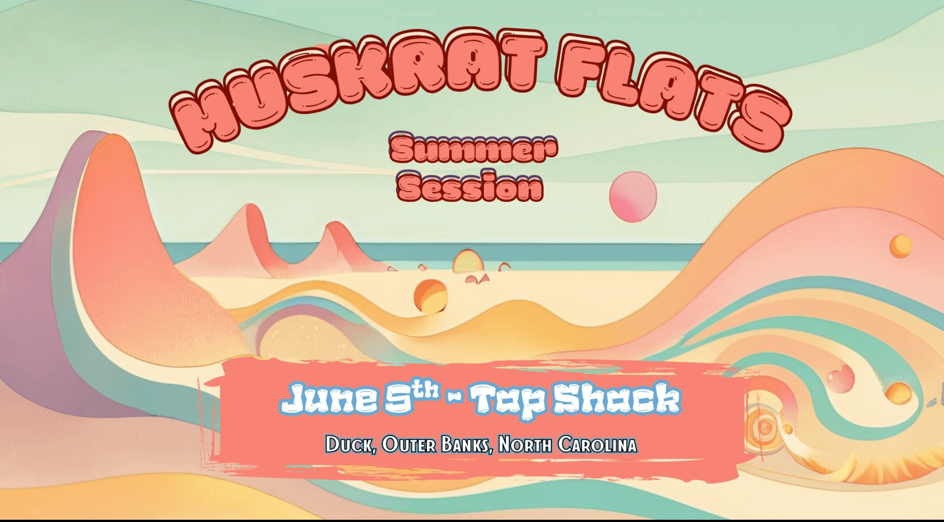 June 5th - The Tap Shack, Duck NC